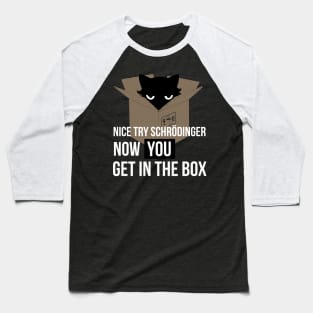 Schrodinger'S Cat Baseball T-Shirt